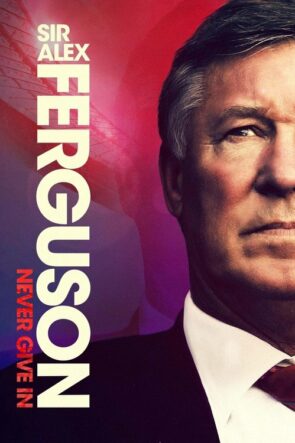Sir Alex Ferguson: Never Give In izle (2021)