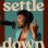 Settle Down : 1.Sezon 1.Bölüm izle
