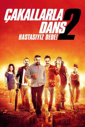 Çakallarla Dans 2: Hastasıyız Dede! izle (2012)