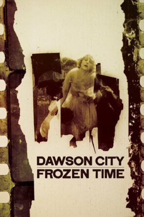 Dawson City: Frozen Time izle