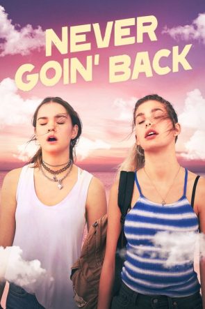 Never Goin’ Back izle (2018)