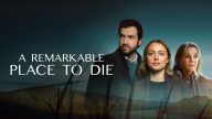 A Remarkable Place to Die izle